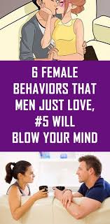If you're looking for friends or fun, go somewhere else. 6 Female Behaviors That Men Just Love 5 Will Blow Your Mind Medicine Book Man In Love Just Love
