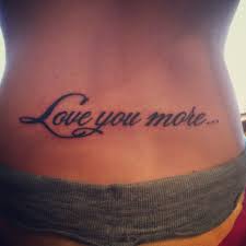 Love You More Tattoo Love You More Tattoo Love Yourself Tattoo Tattoos