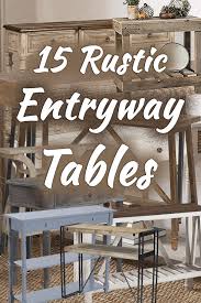 Maybe you would like to learn more about one of these? 15 Rustic Entryway Tables That Will Give Your Hallway That Country Look Home Decor Bliss