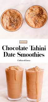Chocolate Tahini Date Smoothies Cultured Guru Recipe Date Smoothie Vegan Smoothie Recipes Healthy Chocolate Smoothie