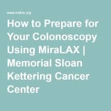 How To Prepare For Your Colonoscopy Using Miralax Memorial