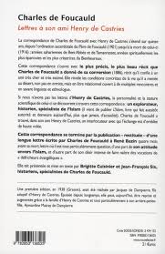 Lettres à son ami Henry de Castries ; 1901-1916 ; sa vie au Sahara,  réflexions sur l'Islam