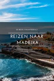 Boek Een Vakantie Naar Madeira En Ontdek Het Portugese Bloemeneiland Madeira Is Minder Bekend En Dus Ook Minder Druk Tenerife Vakantie Vakantiebestemmingen