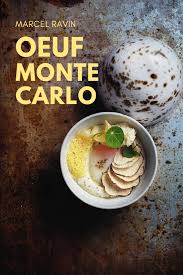 L œuf Monte Carlo Par Marcel Ravin Recette Le Manioc Papilles Gustatives Recette