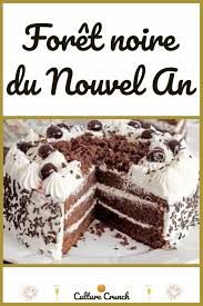Foret Noire Du Nouvel An La Recette Facile Gateaux Et Desserts Foret Noire Idee Dessert