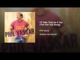 I Ll Take That As A Yes The Hot Tub Song Youtube Songs Music Songs Love Songs