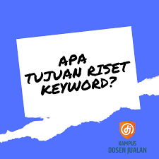 Apa Tujuan Riset Keyword untuk Memetakan Peluang Bisnis? | Sekolah ...