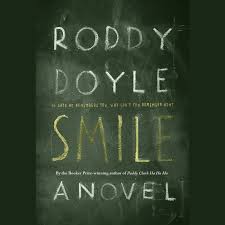 Both books have spent a lot of time on the new york times bestseller list; Smile By Roddy Doyle Penguin Random House Audio