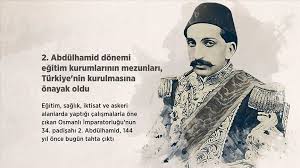 The fight of abdulhamid ii to keep ottoman empire and caliphate alive. 2 Abdulhamid Donemi Egitim Kurumlarinin Mezunlari Turkiye Nin Kurulmasina Onayak Oldu