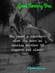 38 a sister is someone who is there and understands who you. 100 Brothers Day Wishes Quotes Caption For Brother Good Morning Fun