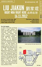 Liu jiakun is founder and lead architect of jiakun architects, a practice based in chengdu, china. Liu Jiakun Right Now Right Here