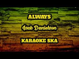 Перевод песни always — рейтинг: Download Isak Danielson Always Karaoke Instrumental