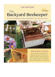 If the thought of keeping your own bees appeals to you, read on. The Backyard Beekeeper 4th Edition Pdf Kim Flottum An Absolute Beg
