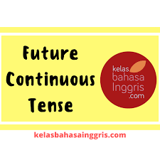We shall be making a delicious cake this. Future Continuous Tense Pengertian Contoh Kelasbahasainggris Com