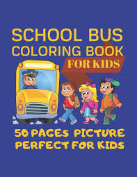 Activities make learning about jesus fun and memorable School Bus Coloring Book For Kids 50 Pages Picture Perfect For Kids Coloring Pages Are Funny For All Ages Kids To Develop Focus Skill Creativity And Pages 50 Unique Picture Coloring