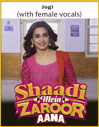 Jogi With Female Vocals Video Karaoke With Lyrics Shaadi Mein Zaroor Aana Video Karaoke Karaoke Movies 2017 Download Hd Movies Download