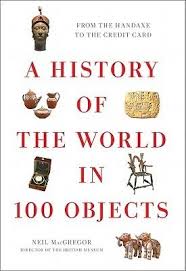 Pdf Download A History Of The World In 100 Objects By Neil Macgregor Free Epub World History Good Books Books