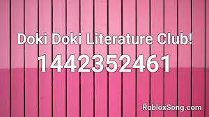 Here is the latest list of active club roblox for july 2021. Doki Doki Literature Club Roblox Id Roblox Music Codes
