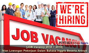 Kak tolong buatin surat lamaran pekerjaan dari iklan. Job Vacancy 2018 2019 Iklan Lowongan Pekerjaan Dalam Bahasa Inggris Beserta Artinya