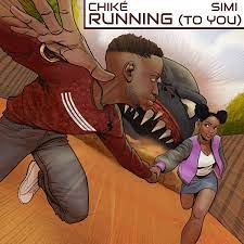 Posted on february 11, 2021. Music Chike X Simi Running To You Tooxclusive