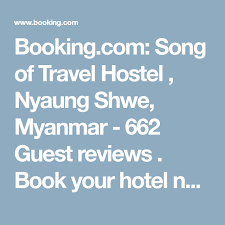 Booking Com Song Of Travel Hostel Nyaung Shwe Myanmar 662 Guest Reviews Book Your Hotel Now