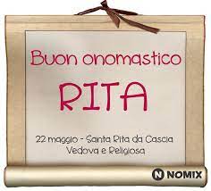 Oggi facciamo gli auguri di buon onomastico a tutte le rita che onorano santa rita da cascia, una delle sante più venerate in italia e nel mondo cattolico. Onomastico Del Nome Rita