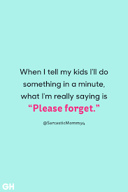 Here we share the best funny life quotes about life and sayings. 25 Funny Parenting Quotes Hilarious Quotes About Being A Parent