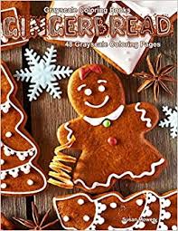 And, i do coloring tutorials. Grayscale Coloring Books Gingerbread Life Escapes Adult Coloring Books 48 Grayscale Coloring Pages Of Gingerbread Houses Gingerbread Men And Other Festive Creations Mowery Susan 9781699012147 Amazon Com Books