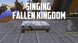 What does fallen kingdoms do in minecraft discord? Singing Fallen Kingdom To Win Minecraft Bed Wars Hypixel Minecraft Server And Maps