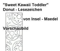 Kawaii ausmalbilder wird mädchen und jungen ansprechen. Ausmalbild Sweet Kawaii Toddler Donut Lesezeichen
