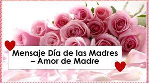 Mensaje Dia De Las Madres Amor De Madre Youtube