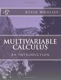 The book then concludes with further essential linear algebra,including the theory of determinants,eigenvalues,and the spectral theorem Multivariable Calculus By Kevin Woolsey Leanpub Pdf Ipad Kindle