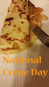 National Crepe Day Morning Food Recipes Food