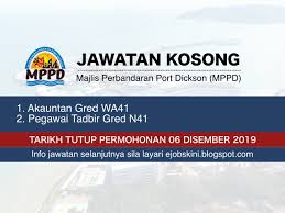 Kerja kosong jobs now available in port dickson. Jawatan Kosong Majlis Perbandaran Port Dickson Mppd Tarikh Tutup 06 Disember 2019