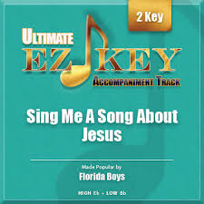 When i was wandering, when i was hiding jesus, you found me and you loved me first god of full mercy, take all the glory jesus, you found me and you loved me first you loved me first. Sing Me A Song About Jesus Accompaniment Track Download Florida Boys 86927 Ez1640