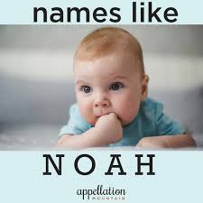 Popular Boy Names like Noah Mix Traditional and Cool