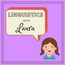 Linguistics with Laura