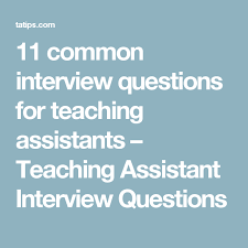 11 Common Interview Questions For Teaching Assistants Teaching Assistant Interview Question Common Interview Questions Teaching Assistant Interview Questions