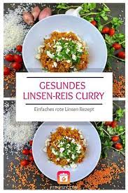 gesundes linsen reis curry einfaches rote linsen rezept rezept rezepte mit linsen rezepte gesunde vegetarische rezepte