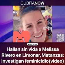 Hallan sin vida a Melissa Rivero en Limonar, Matanzas: investigan  feminicidio(video)
