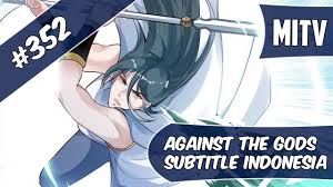 Maybe you would like to learn more about one of these? Against The God Chapter 352 Yan Chengkong Vs Zihuan Sub Indo Bahasa Indonesia Youtube