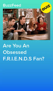 Are You An Obsessed F R I E N D S Fan Friends Quizzes Tv Show Friends Tv Quotes Friend Quiz