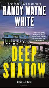 He didn't hear me (to knock) at the door. Amazon Com Deep Shadow A Doc Ford Novel 9780425240090 White Randy Wayne Books