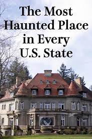 The Most Haunted Place In Every State Most Haunted Places Most Haunted Haunted Places