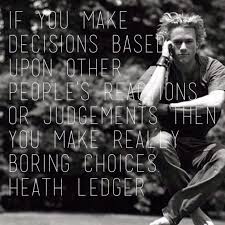 Heath ledger had been a very famous actor and also a music video director. Ledger Quotes Quotesgram