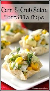 Corn Crab Salad Tortilla Cups Recipe Easy Super Bowl Appetizer Or Snack Snappygourmet Com Giveaway Spon Recette Cuisine Le Diner