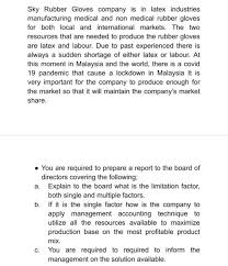 The directors of a malaysian company are appointed as per the company law and they must observe the principles of corporate governance in the country. Solved Sky Rubber Gloves Company Is In Latex Industries M Chegg Com