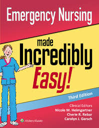 emergency nursing made incredibly easy by cherie r rebar