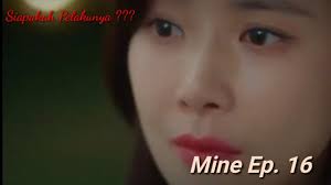 X episode 16 sub indo. Mine Drama Korea Episode 16 Ending Sub Indo Happy Ending Yeyyy Youtube