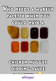Who Needs A Makeup Palette When You Could Have A Chicken Nugget Dipping Sauce Pallette Chicken Nugget Dipping Sauce Chicken Nuggets Quote Chicken Nuggets But are chicken nuggets the exception to this rule? chicken nuggets